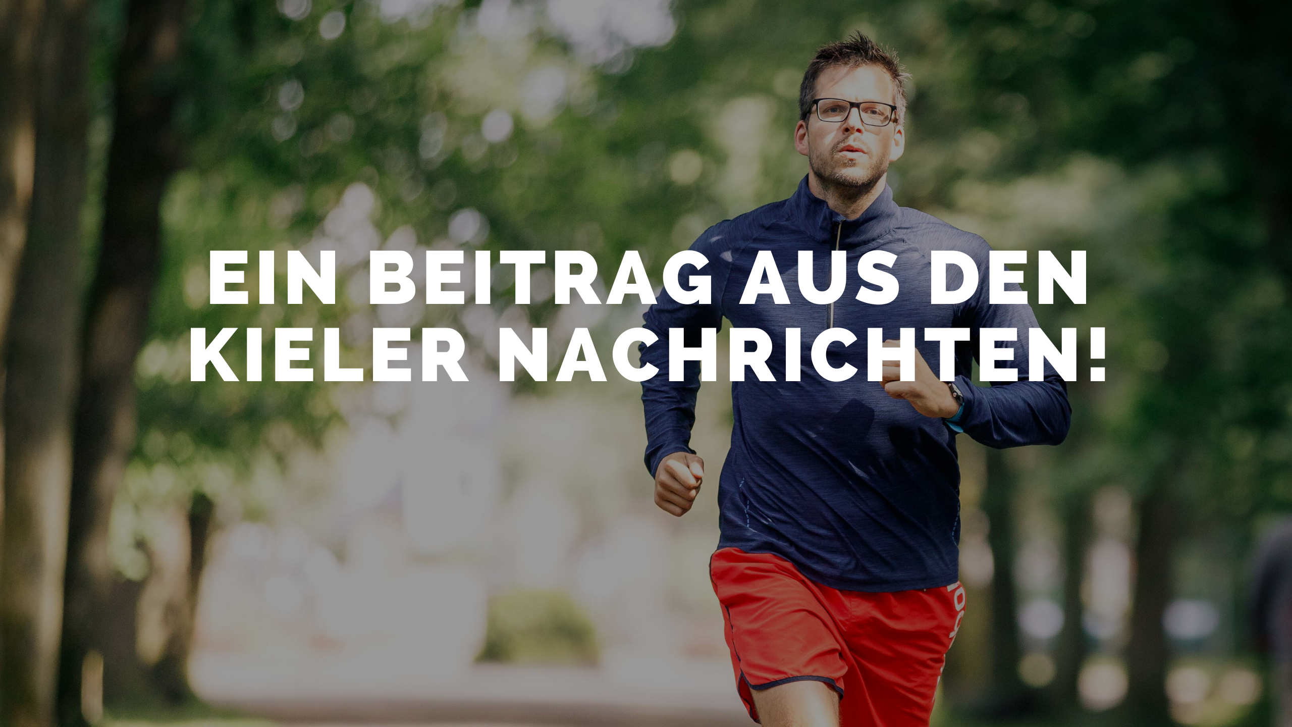 Laufen macht Spaß – Ein Beitrag aus den Kieler Nachrichten!